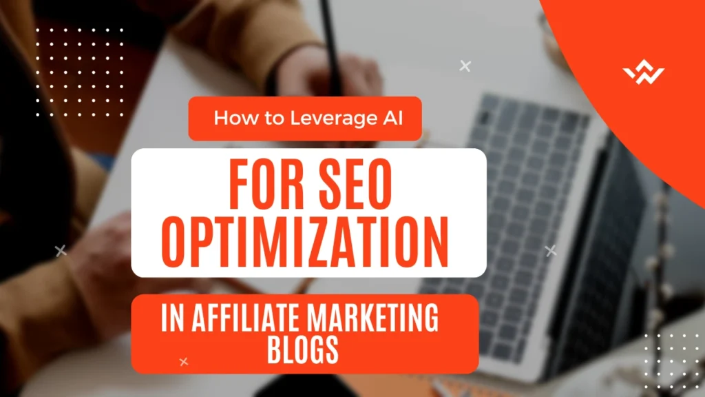 How to Leverage AI for SEO Optimization in Affiliate Marketing Blogs in 2025